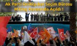 Ak Parti Kahramanmaraş’ta Miting Havasında Seçim Bürosu Açtı