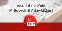 Seçim 2015 – CHP’nin il il milletvekili adayları açıklandı !