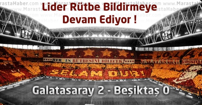 Galatasaray 2 – Beşiktaş 0 geniş maç özeti ve maçın golleri
