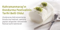 Kahramanmaraş’ın Dondurma Festivalinin Tarihi Belli Oldu!