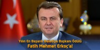 Yılın En Başarılı Belediye Başkanı Ödülü Fatih Mehmet Erkoç’a
