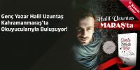Genç Yazar Halil Uzuntaş Kahramanmaraş’ta Okuyucularıyla Buluşuyor!