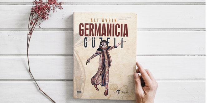 Ali Avgın’ın beklenen romanı “Germanicia Güzeli’ raflarda yerini aldı