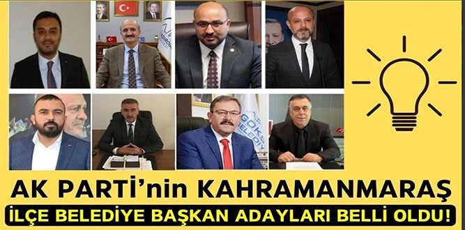 AKP Kahramanmaraş İlçe Belediye Başkan Adayları Belli Oldu