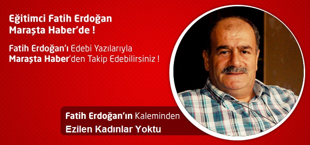 Ezilen kadınlar yoktu!