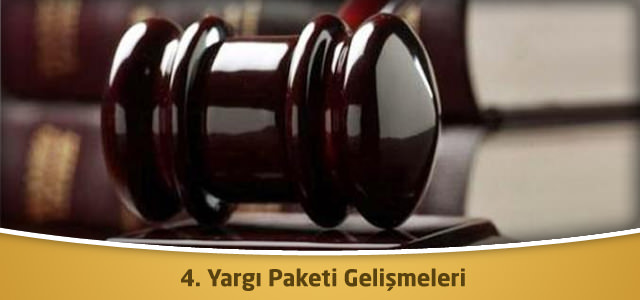 4. Yargı Paketi Gelişmeleri