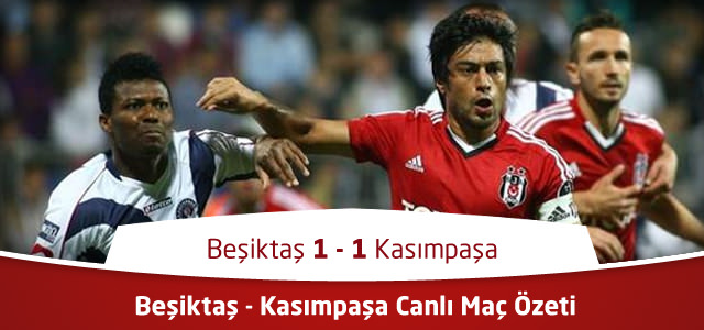 Beşiktaş - Kasımpaşa Canlı Maç Özeti