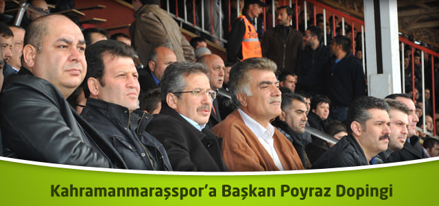 Kahramanmaraşspor'a Başkan Poyraz Dopingi