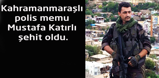 Kahramanmaraşlı Polis Şehit Oldu