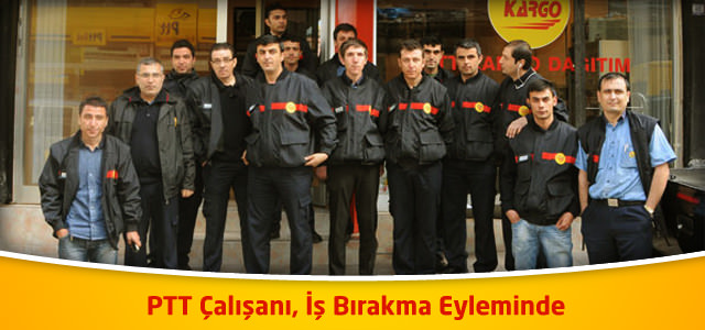 PTT Çalışanı, İş Bırakma Eyleminde