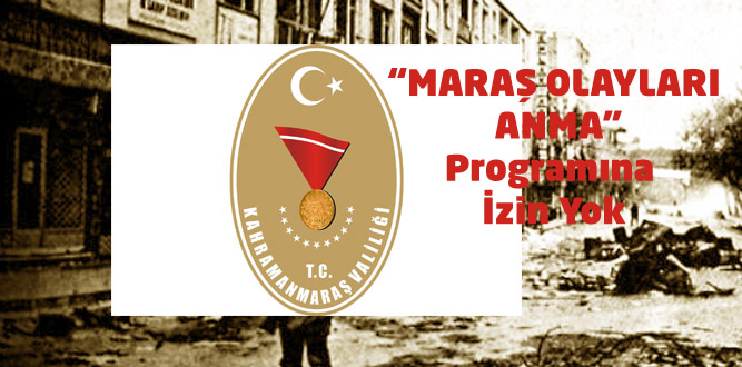 “Maraş Olaylarını Anma” ile ilgili Kahramanmaraş Valiliğinin Basın Açıklaması