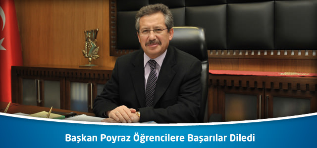 Başkan Poyraz Öğrencilere Başarılar Diledi