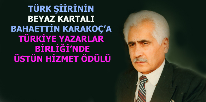 Şair Bahaettin Karakoç'a Üstün Hizmet Ödülü