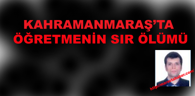 Kahramanmaraş'ta Öğretmen İntihar Etti