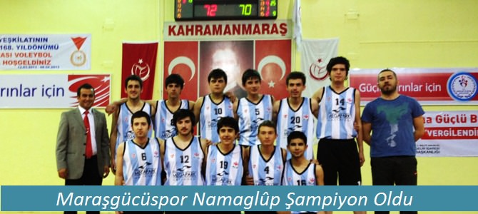 Maraşgücüspor Namaglûp Şampiyon Oldu