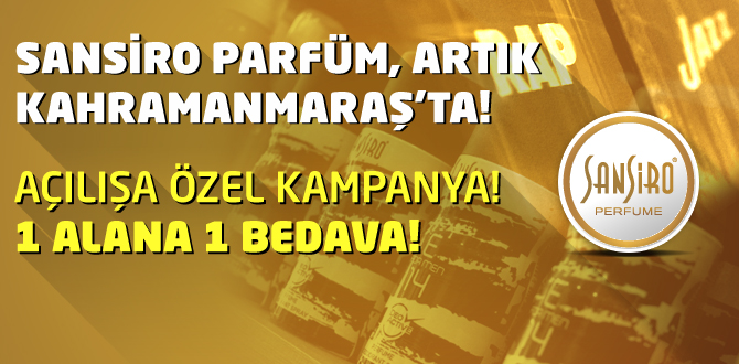 Sansiro Parfüm Artık Kahramanmaraş'ta!