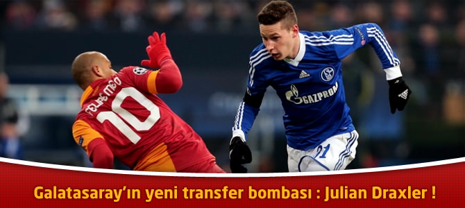 Galatasaray'ın yeni transfer bombası : Julian Draxler !