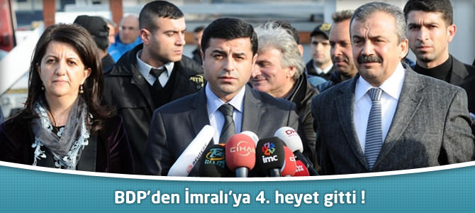 BDP'den İmralı'ya 4. heyet gitti !