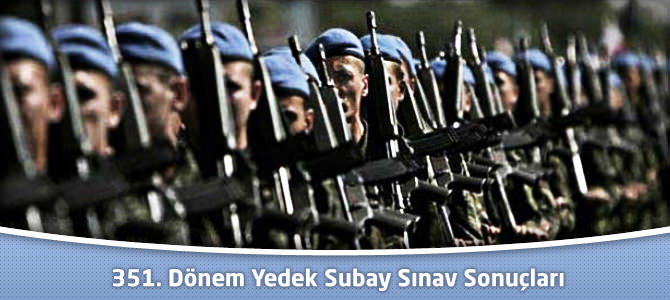 351. Dönem Yedek Subay Sınav Sonuçları