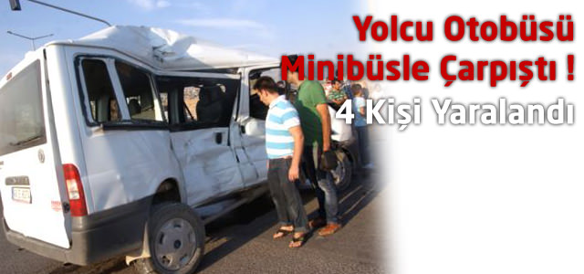 Yolcu Otobüsü Minibüsle Çarpıştı !