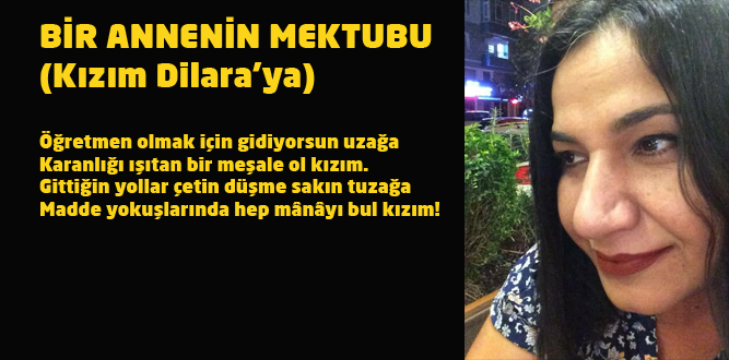 BİR ANNENİN MEKTUBU (Kızım Dilara’ya)