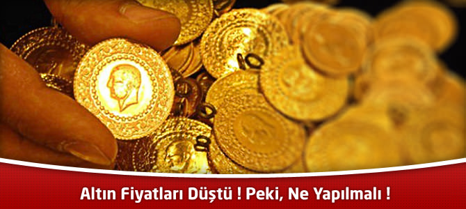 Altın Fiyatları Düştü ! İşte Piyasa Fiyatı !