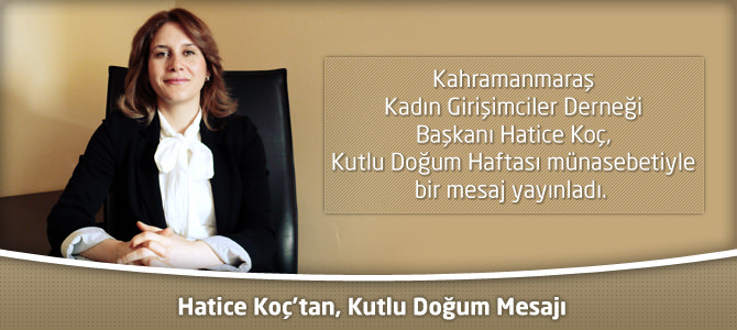 Hatice Koç’tan, Kutlu Doğum Mesajı