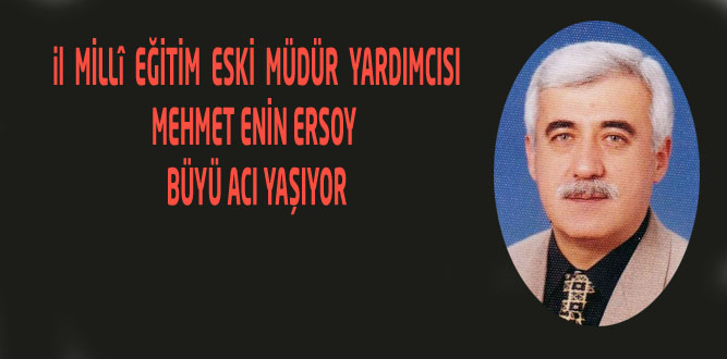 Mehmet Emin Ersoy'un Acı Günü