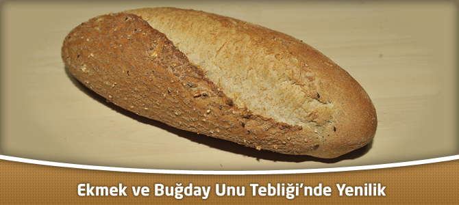 Ekmek ve Buğday Unu Tebliği’nde Yenilik