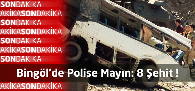 Bingöl'de Polise Mayın: 8 Şehit !