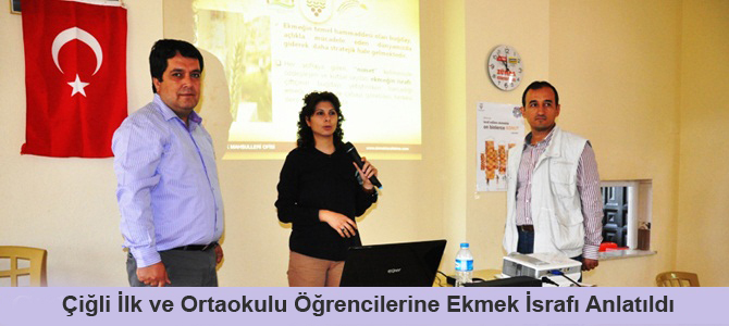 Çiğli İlkokulu ve Ortaokulu Öğrencilerine Ekmek İsrafı Anlatıldı