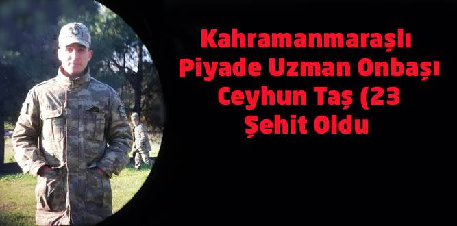 Piyade Uzman Onbaşı Ceyhun Taş Şehit Oldu