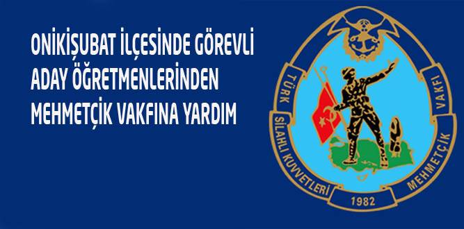 Onikişubat İlçesinde Görevli Aday Öğretmenler Mehmetçik Vakfına Yardım Yaptı