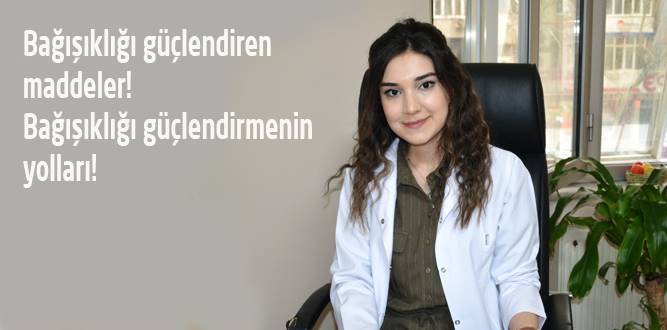 Diyetisyen Melike Bektaşoğlu'ndan Bağışıklığı güçlendirmenin yolları!
