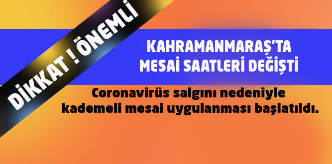 Kahramanmaraş'ta Yeni Mesai Saati Başladı