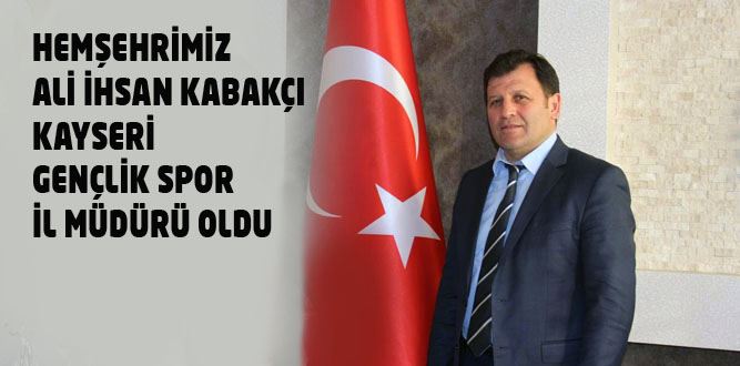 Ali İhsan Kabakçı, Kayseri Gençlik Spor il Müdürü Oldu