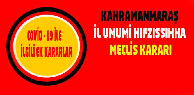 Kahramanmaraş'ta Covid-19 için ek kararlar