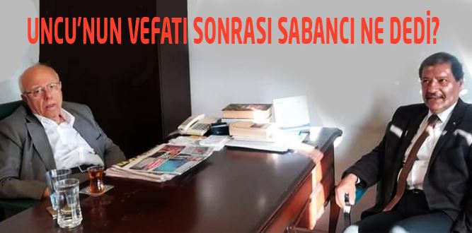 Ahmet Uncu'nun Vefatını Duyan Sabancı Sitem Dolu Konuştu