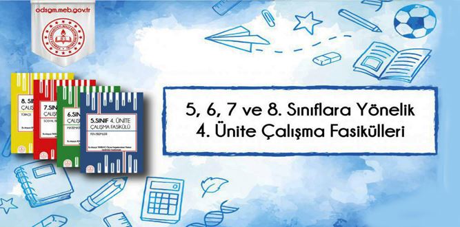 5,6,7 ve 8. sınıfların 4. Üniteleri Hazırlandı