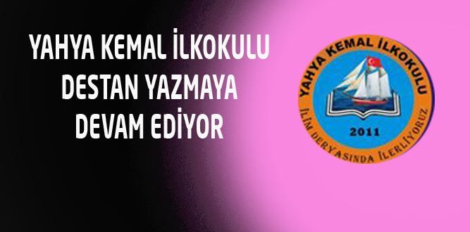 Yahya Kemal İlkokulu Destan Yazmaya Devam Ediyor