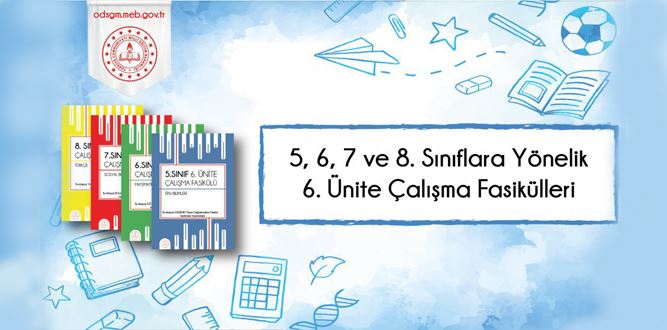 MEB 5,6,7, VE 8. Sınıf 6. Ünite Fasiküllerini Yayınladı