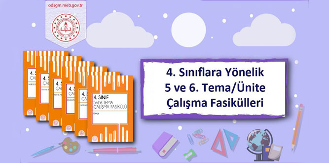 4. Sınıflara Yönelik 5 ve 6. Tema/Ünite Çalışma Fasikülleri