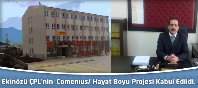 Ekinözü ÇPL’nin  Comenıus/ Hayat Boyu Projesi kabul edildi.