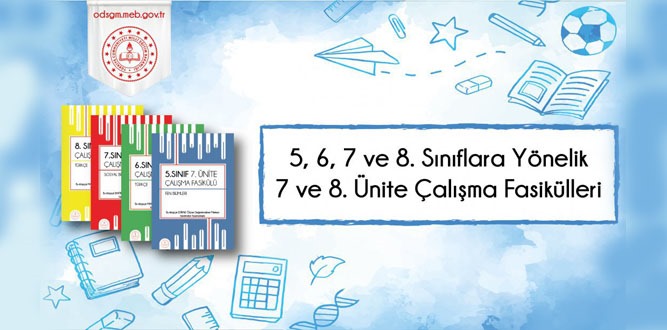 MEB 5, 6, 7 ve 8. Sınıf Düzeylerinde 7 ve 8. Ünite Çalışma Fasikülleri Yayımlandı