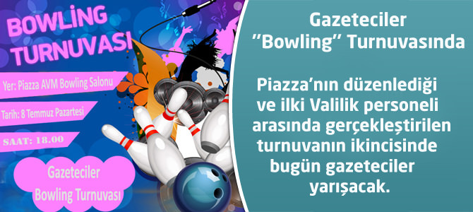 Gazeteciler  ''Bowling'' Turnuvasında