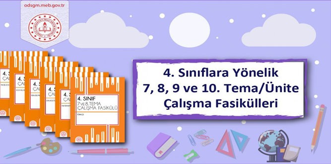 4. Sınıf Düzeyinde 7, 8, 9 ve 10. Tema/Ünite Çalışma Fasikülleri Yayımlandı