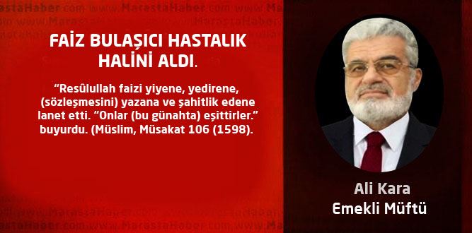 FAİZ BULAŞICI HASTALIK HALİNİ ALDI. 