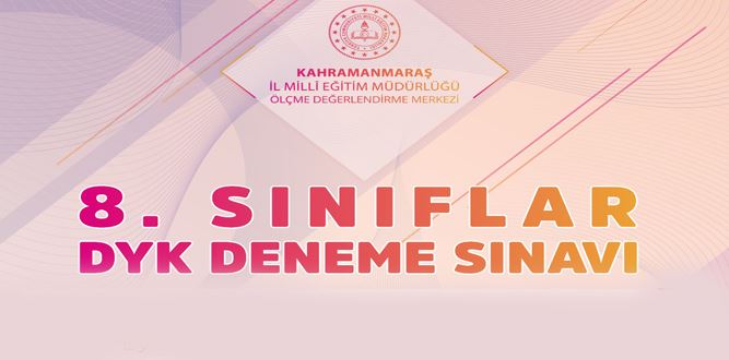 Kahramanmaraş'ta 8. Sınıflara DYK Deneme Sınavı