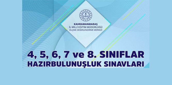 4, 5, 6, 7 ve 8. Sınıflara Hazırbulunuşluk Sınavı