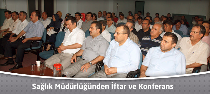 Sağlık Müdürlüğünden İftar ve Konferans